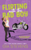 Book cover for "Flirting With the Bad Boy: A Best Friend's Brother Romantic Comedy".