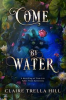 Book cover for "Come by Water".