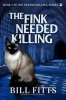 Book cover for "The Fink Needed Killing".