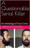 Book cover for "A Questionable Serial Killer".