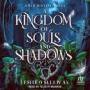 Book cover for "A Kingdom of Souls and Shadows".