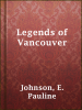 Book cover for "Legends of Vancouver".