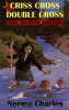 Book cover for "Criss Cross, Double Cross".