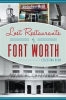 Book cover for "Lost Restaurants of Forth Worth".