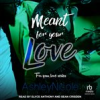 Book cover for "Meant for your Love".
