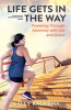 Book cover for "Life Gets in the Way: Powering Through Adversity with Grit and Grace".