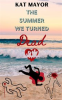Book cover for "The Summer We Turned Dead".