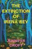 Book cover for "The extinction of Irena Rey".