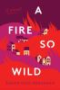 Book cover for "A fire so wild".