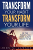 Book cover for "Transform Your Habit, Transform Your Life: Be the Person You Were Always Meant to Be".