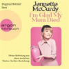 Book cover for "I'm Glad My Mom Died - Meine Befreiung aus einer toxischen Mutter-Tochter-Beziehung".