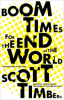 Book cover for "Boom Times for the End of the World".