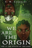 Book cover for "We Are the Origin".