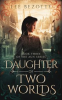 Book cover for "Daughter of Two Worlds".
