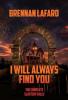 Book cover for "I Will Always Find You: The Complete Slattery Falls".