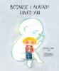 Book cover for "Because I already loved you".