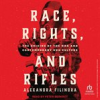 Book cover for "Race, Rights, and Rifles".