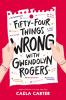 Book cover for "Fifty-four things wrong with Gwendolyn Rogers".