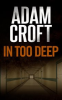 Book cover for "In Too Deep".