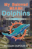 Book cover for "My Beloved Miami Dolphins".