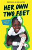 Book cover for "Her Own Two Feet: A Rwandan Girl's Brave Fight to Walk (Scholastic Focus)".