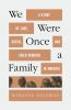 Book cover for "We were once a family".