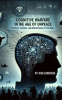 Book cover for "Cognitive Warfare in the Age of Unpeace: Strategies, Defenses, and the New Battlefield of the Mind".