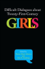 Book cover for "Difficult Dialogues about Twenty-First-Century Girls".