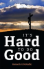 Book cover for "It's Hard to Do Good".