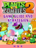 Book cover for "Plants Vs Zombies 2 Game Guide and Strategies".