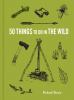 Book cover for "50 things to do in the wild".