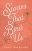 Book cover for "Stories That Bind Us".
