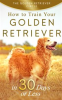 Book cover for "Golden Retriever: How to Train Your Golden Retriever in 30 Days or Less".