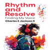 Book cover for "Rhythm and Resolve: Finding My Voice".