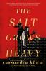 Book cover for "The salt grows heavy".