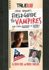 Book cover for "True Blood: Steve Newlin's Field Guide to Vampires (And Other Creatures of Satan)".