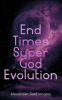 Book cover for "End Times Super God Evolution".
