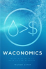 Book cover for "WACONOMICS".