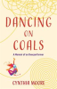 Book cover for "Dancing on Coals".