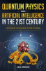Book cover for "Quantum Physics and Artificial Intelligence in the 21st Century - Lessons Learned From China".