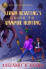 Book cover for "Serwa Boateng's Guide to Vampire Hunting (Volume 1)".