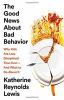 Book cover for "The good news about bad behavior".