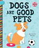 Book cover for "Dogs Are Good Pets".