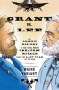 Book cover for "Grant vs. Lee: Graphic History of the Civil War's Greatest Rivals During the Last Year of the War".