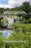 Book cover for "Wisconsin, the Wild Side".