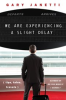 Book cover for "We Are Experiencing a Slight Delay".