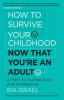 Book cover for "How to Survive Your Childhood Now That You're an Adult".