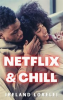 Book cover for "Netflix & Chill".