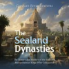 Book cover for "Sealand Dynasties: The History and Mystery of the Southern Mesopotamian Kings Who Conquered Babylon".
