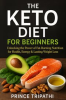 Book cover for "The Keto Diet for Beginners: Break Free From Sugar, Burn Fat Fast & Unlock Real Energy With the Prov".